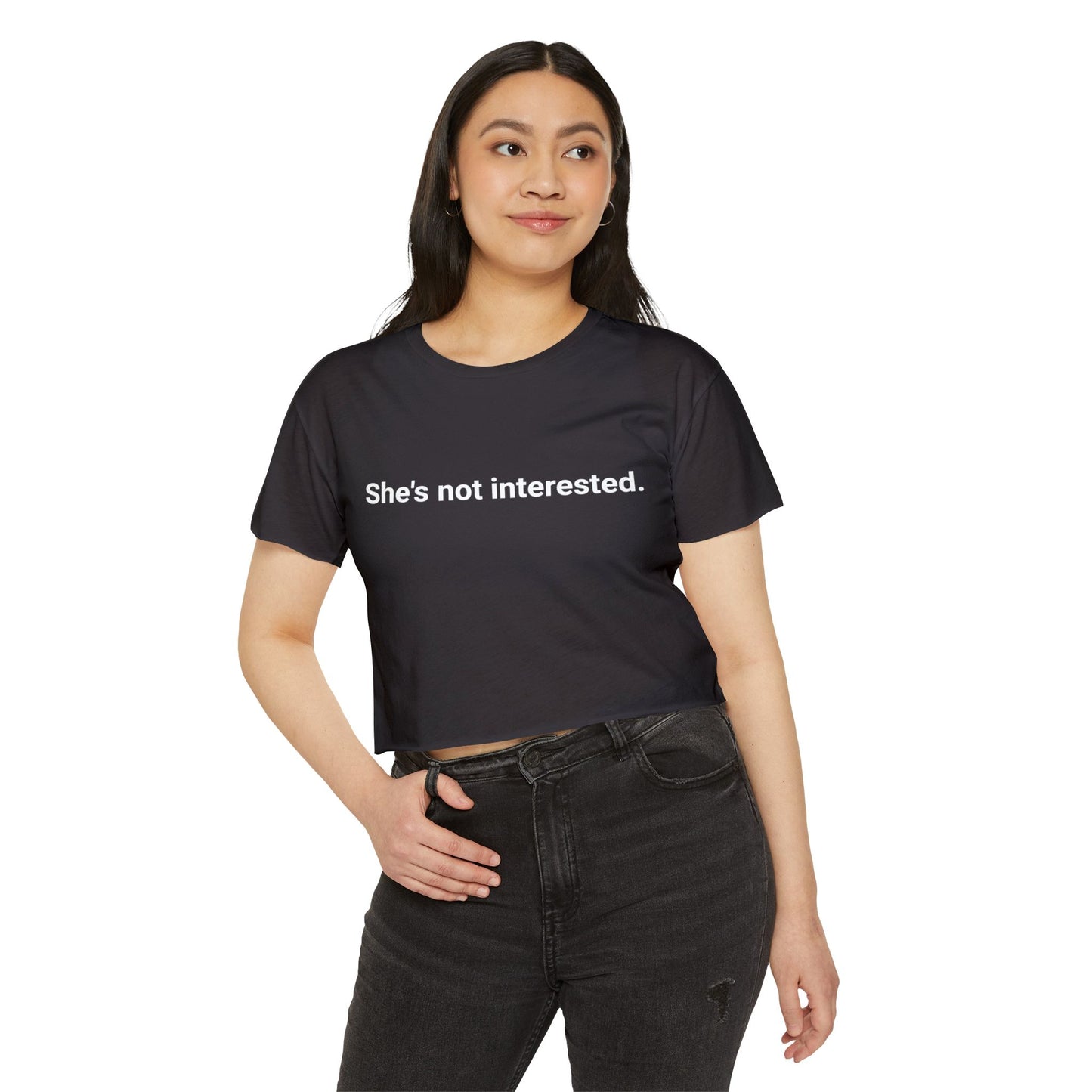 She's Not Interested statement crop top | Crop Top