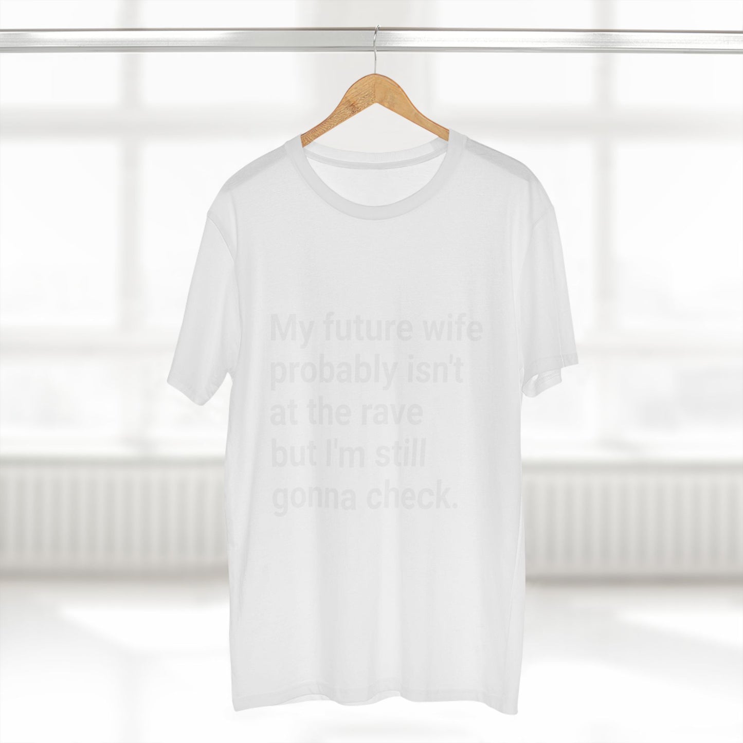 My future wife probably isn’t at the rave tee | White Graphic T-Shirt