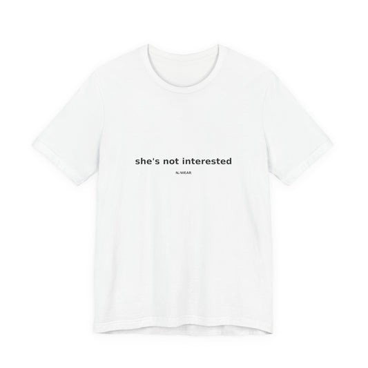 she's not interested — NLWEAR