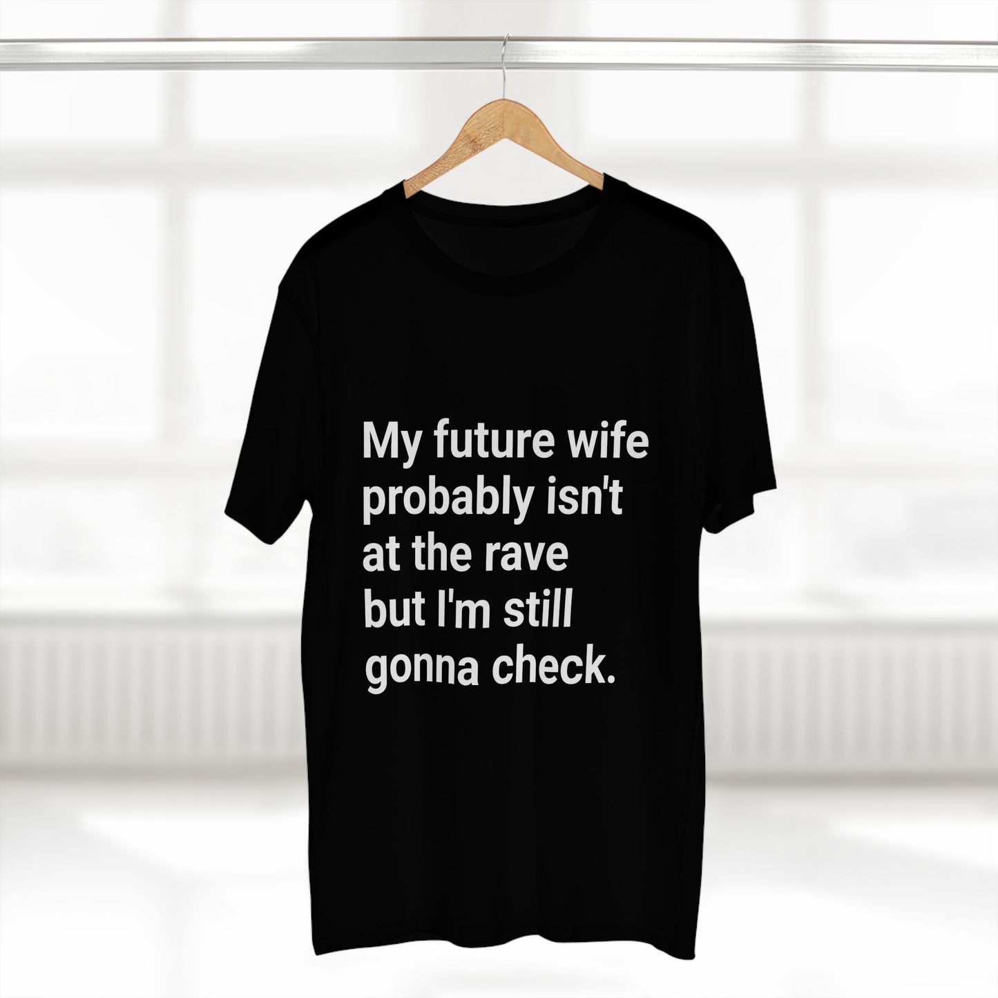 My future wife probably isn’t at the rave tee | White Graphic T-Shirt